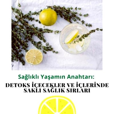 Sağlıklı Yaşamın Anahtarı: Detoks İçecekler ve İçlerinde Saklı Sağlık Sırları