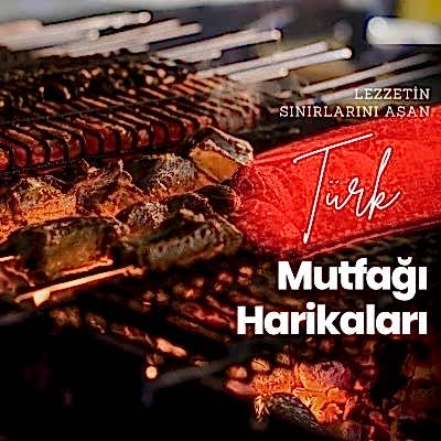 Lezzetin Sınırlarını Aşan Türk Mutfağı Harikaları